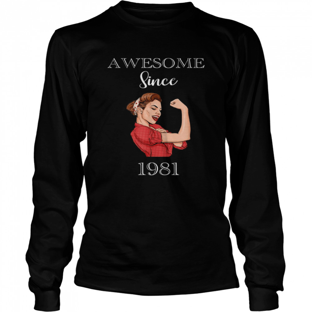 Awesome Since 1981 Power Birthday  Long Sleeved T-shirt
