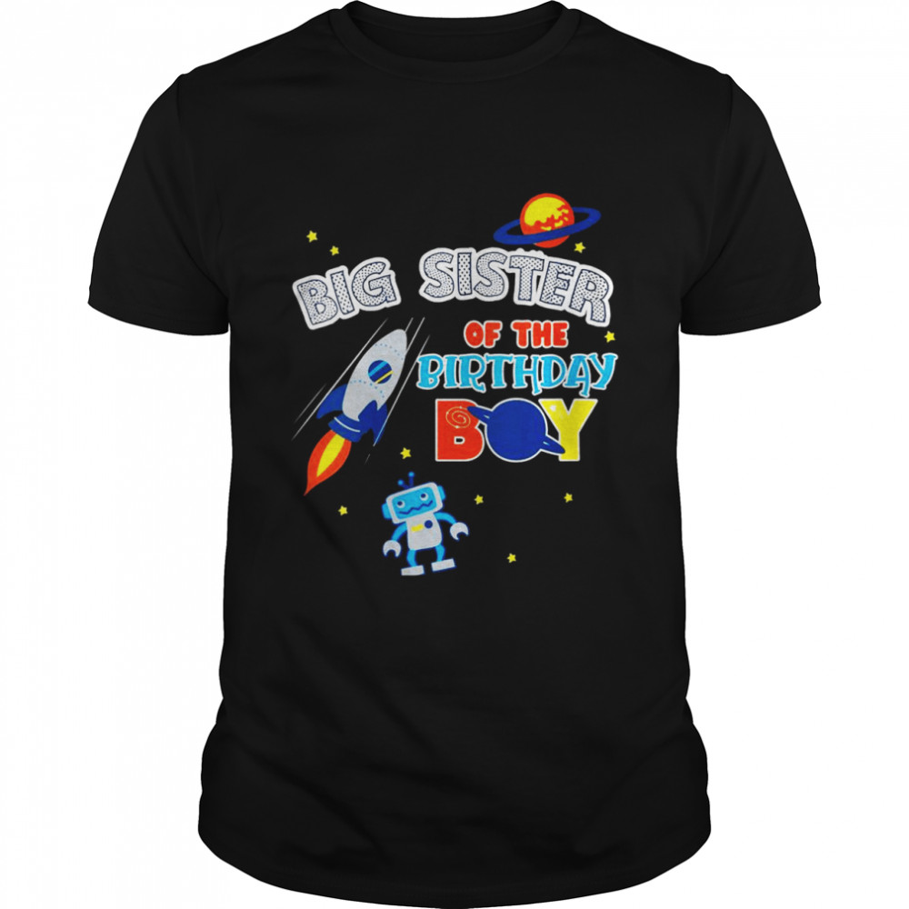 Big Sister Of The Birthday Boy Space Matching Family  Classic Men's T-shirt