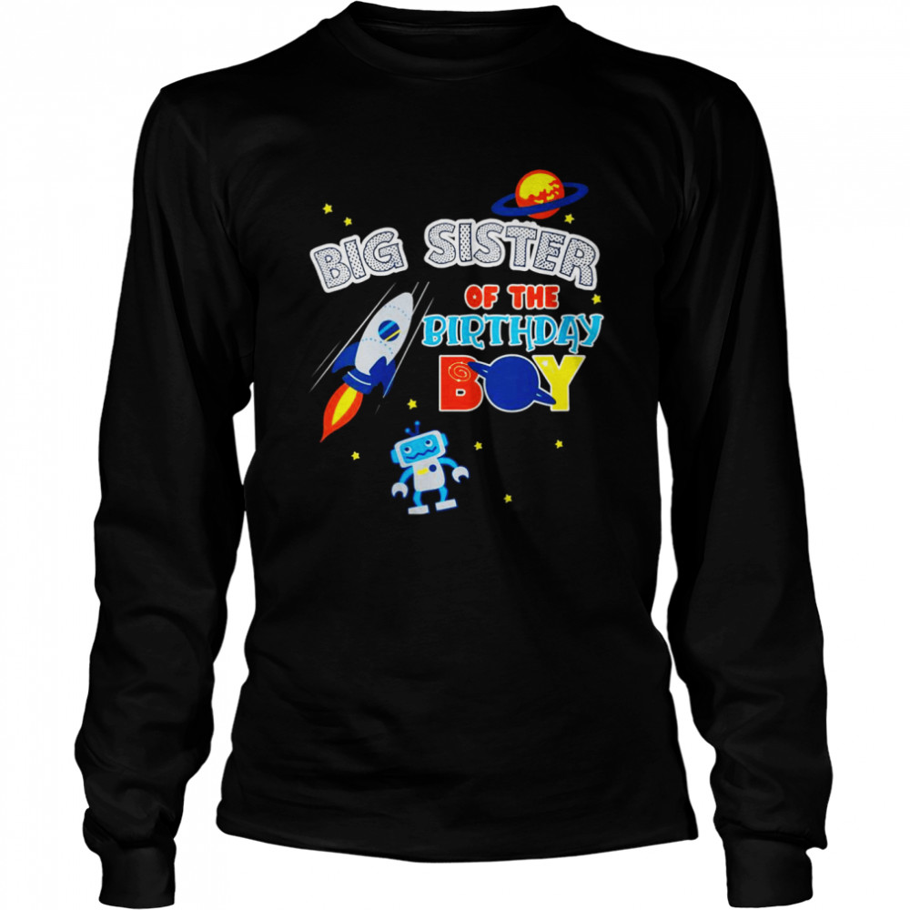 Big Sister Of The Birthday Boy Space Matching Family  Long Sleeved T-shirt