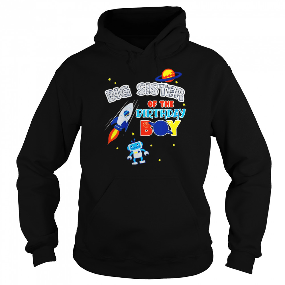 Big Sister Of The Birthday Boy Space Matching Family  Unisex Hoodie