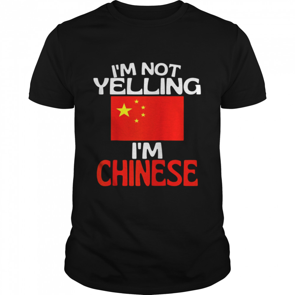 Im Not Yelling Im Chinese China Quote  Classic Men's T-shirt
