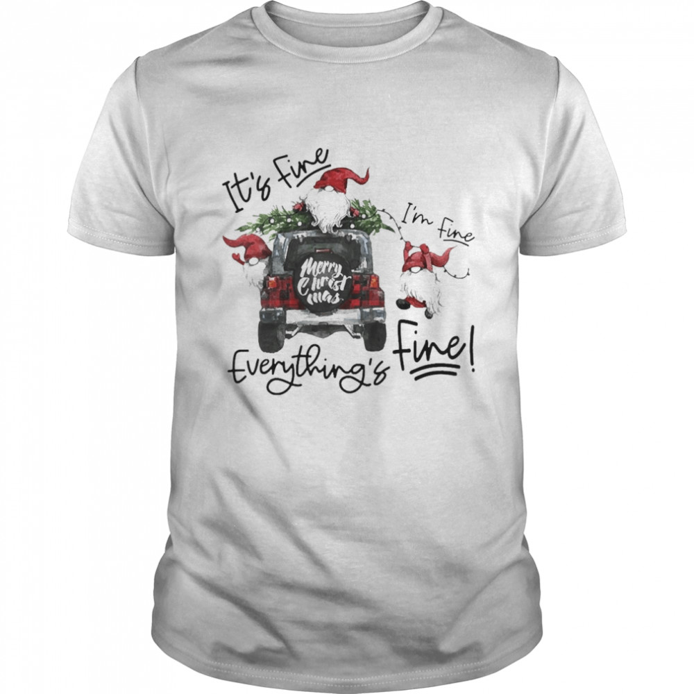 Gnomes It’s Fine I’m Fine Everything Is Fine Merry Christmas Sweater Shirt