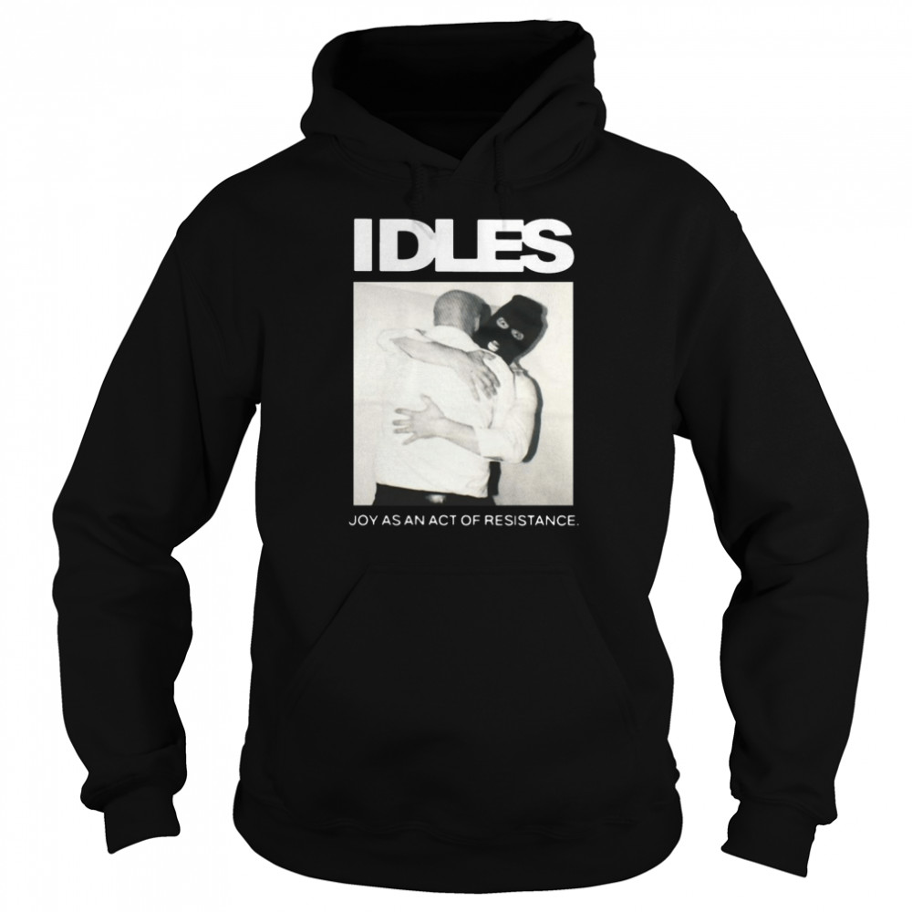 ankel specifikation Regeneration Idlesband Idles Joy As An Act Of Resistance Shirt - Trend T Shirt Store  Online