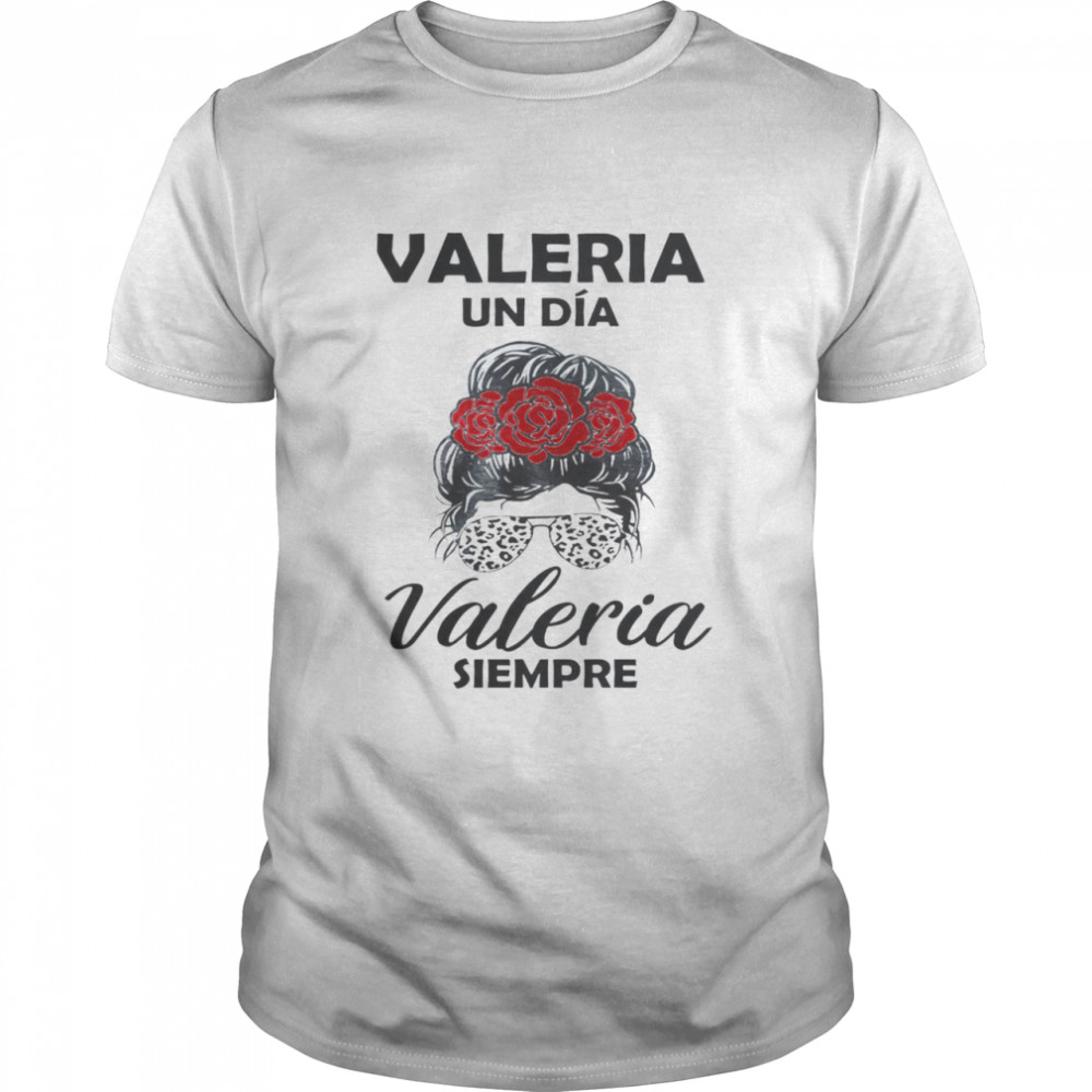 Valeria Un Dia Valeria Siempre  Classic Men's T-shirt