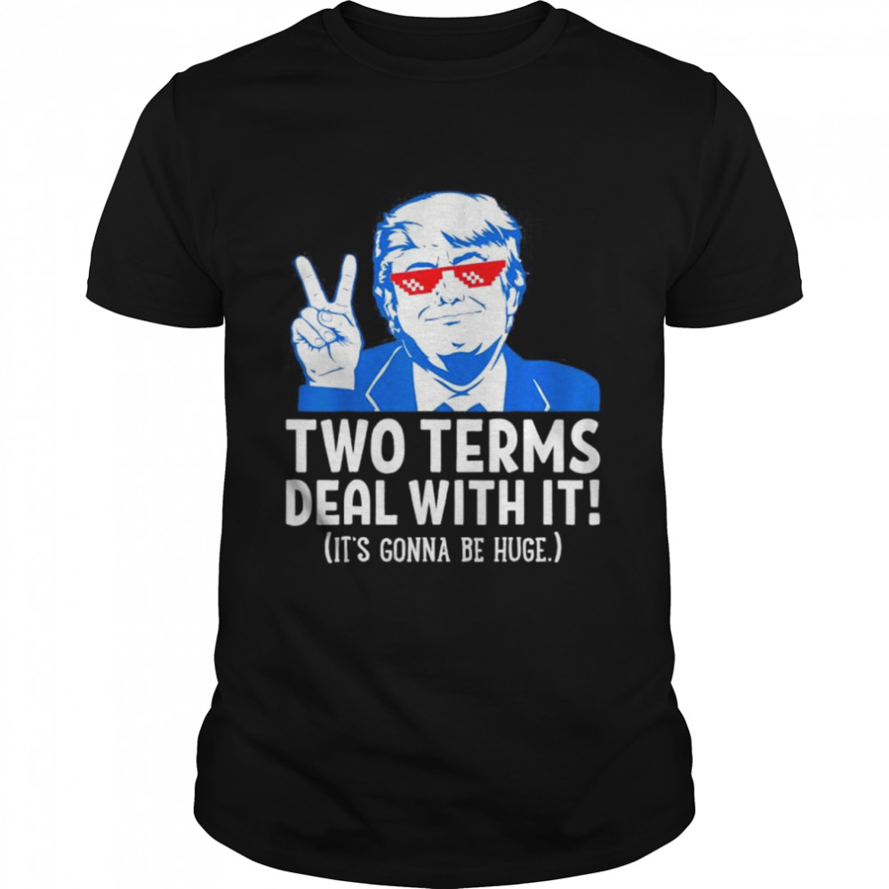 Two Terms Deal With It 2022 Election Trump Republican shirt Classic Men's T-shirt