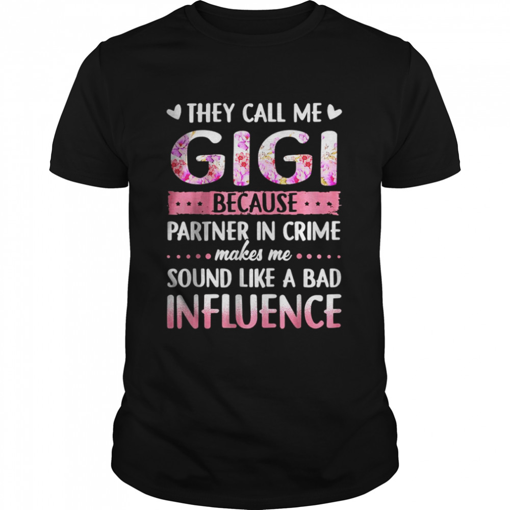 They Call Me Gigi Because Partner In Crime Gigi  Classic Men's T-shirt