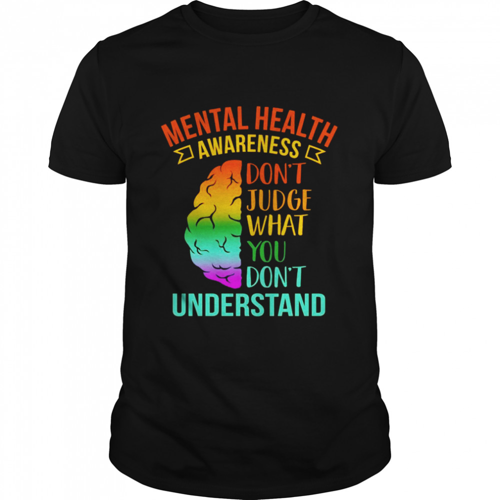 Don’t Judge What You Don’t Understandtal Health  Classic Men's T-shirt