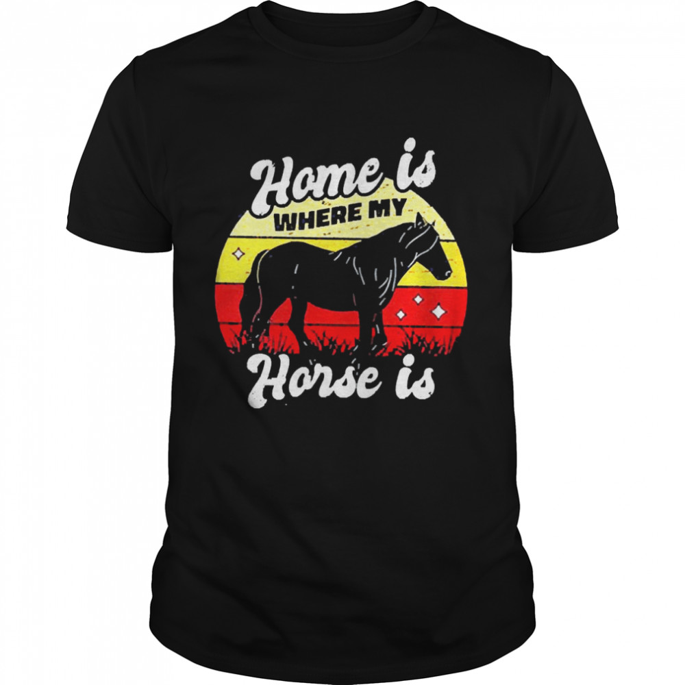 Home is where my Horse is Horses Quote Retro  Classic Men's T-shirt