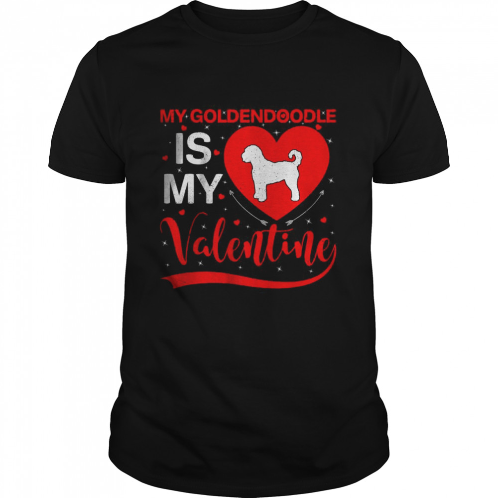 My Goldendoodle Is My Valentine Funny Goldendoodle Valentine  Classic Men's T-shirt