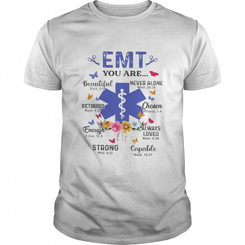 Emt You Are Beautiful Never Alone Victorious Chosen Enough Always Loved shirt Classic Men's T-shirt