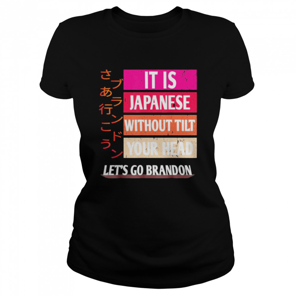 Lets Go Brandon It Is Japanese shirt Classic Women's T-shirt