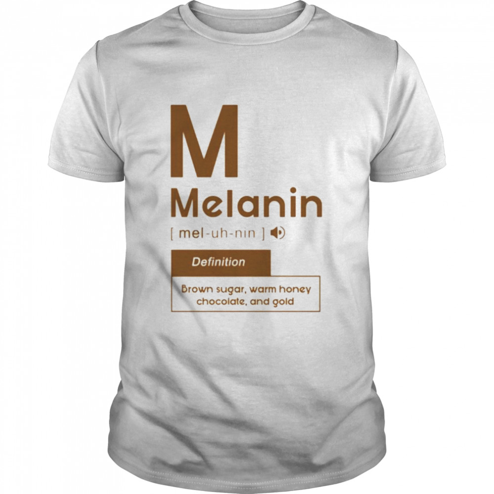 melanin definition brown sugar warm honey chocolate shirt Classic Men's T-shirt