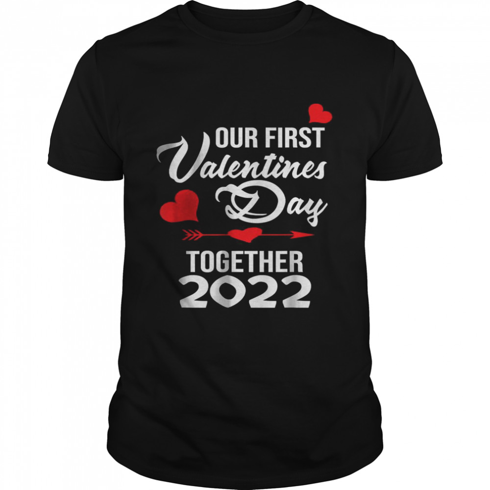 Our First Valentines Day Together 2022 Matching Couple  Classic Men's T-shirt