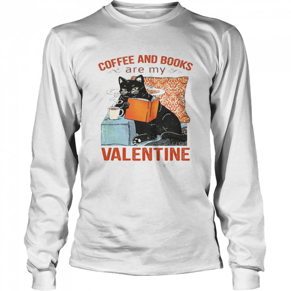 Coffee And Books Are My Valentine  Long Sleeved T-shirt