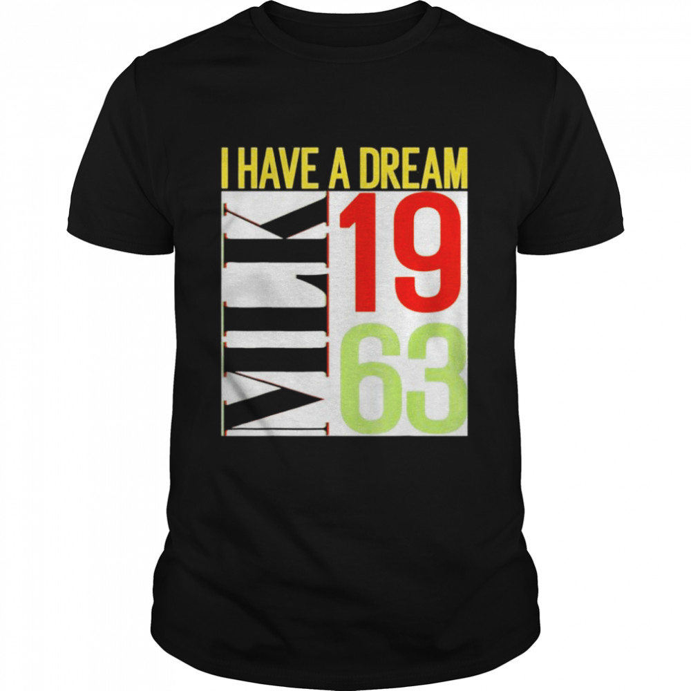 Martin Luther King Jr Day I Have a Dream MLK Day shirt Classic Men's T-shirt