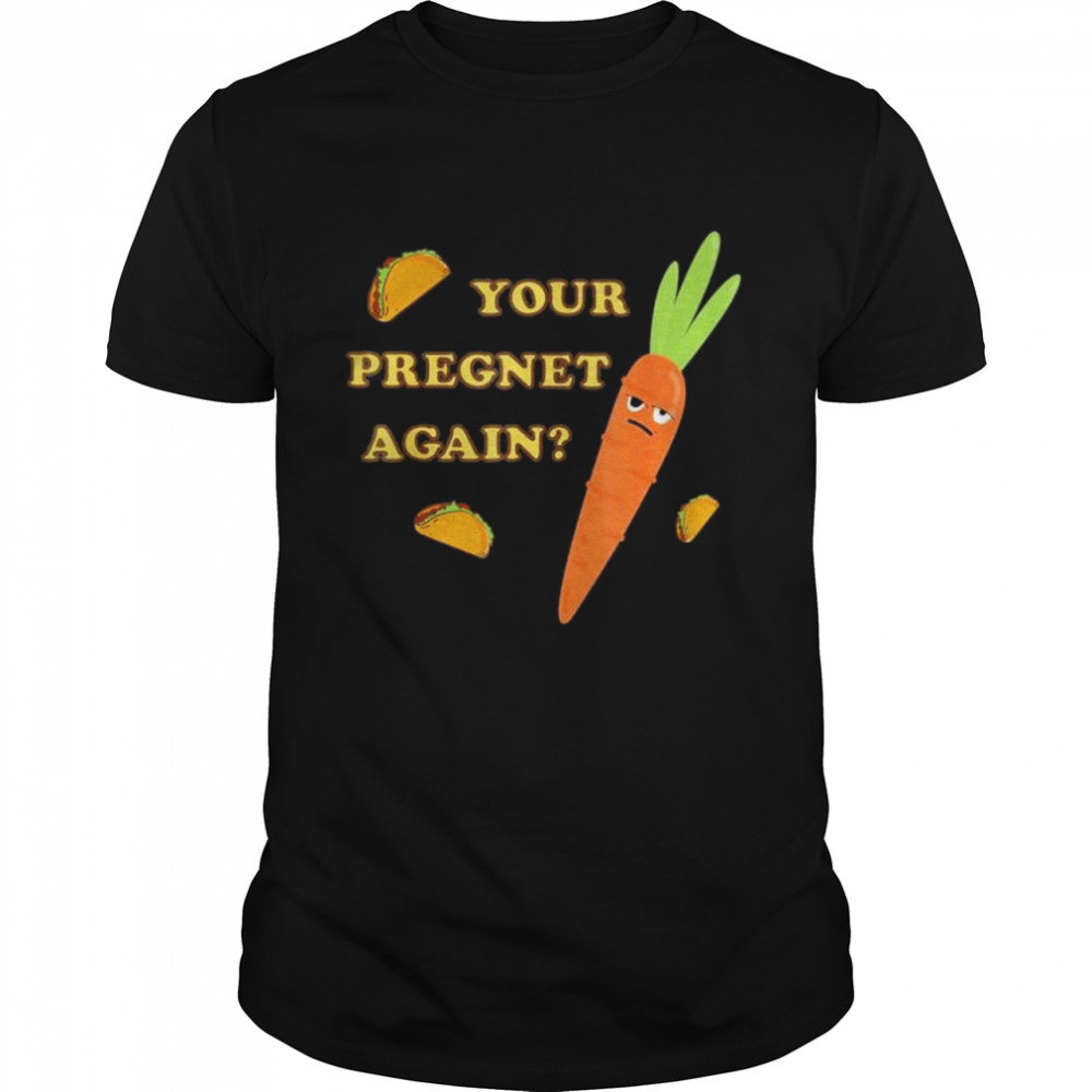 Your Pregnet Again Jefferson County Buy Sell Trade shirt Classic Men's T-shirt