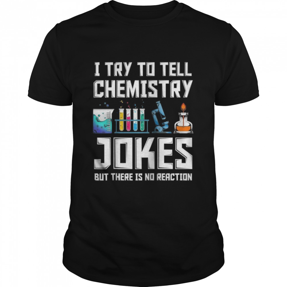 There Is No Reaction Science Geek Chemist Chemistry  Classic Men's T-shirt