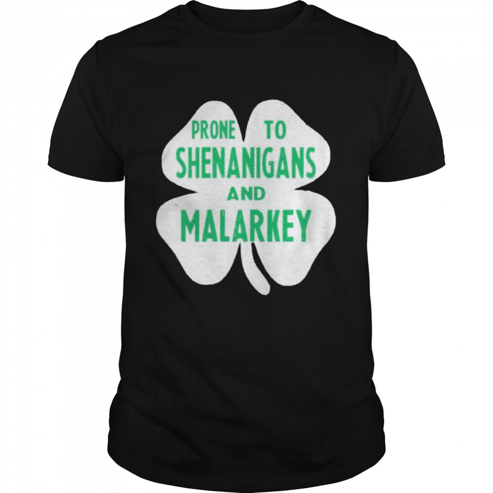 St Patrick’s day prone to shenanigans and malarkey shirt Classic Men's T-shirt