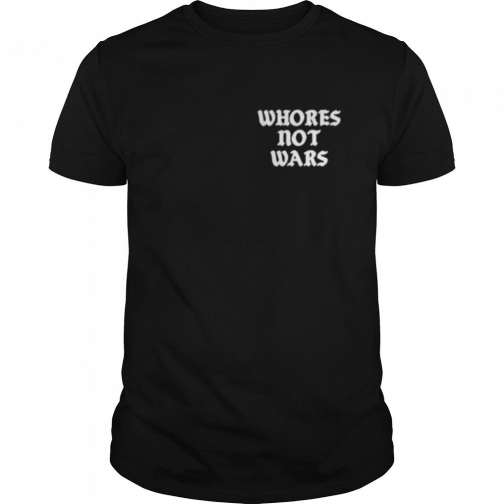 Whores not wars shirt Classic Men's T-shirt
