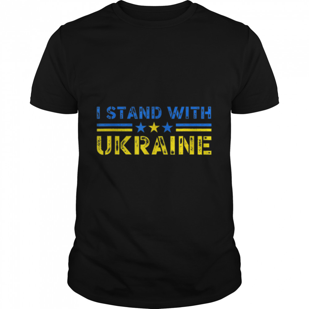 Ukraine I Stand With Ukraine Flag Support Ukraine T- B09VBTZSSP Classic Men's T-shirt