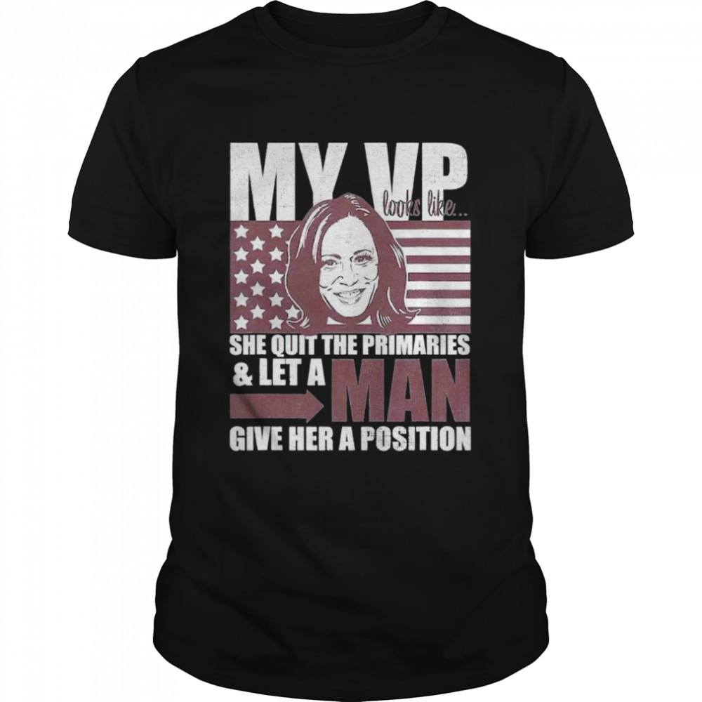 Kamala Harris my vp look like she quit the primaries shirt Classic Men's T-shirt