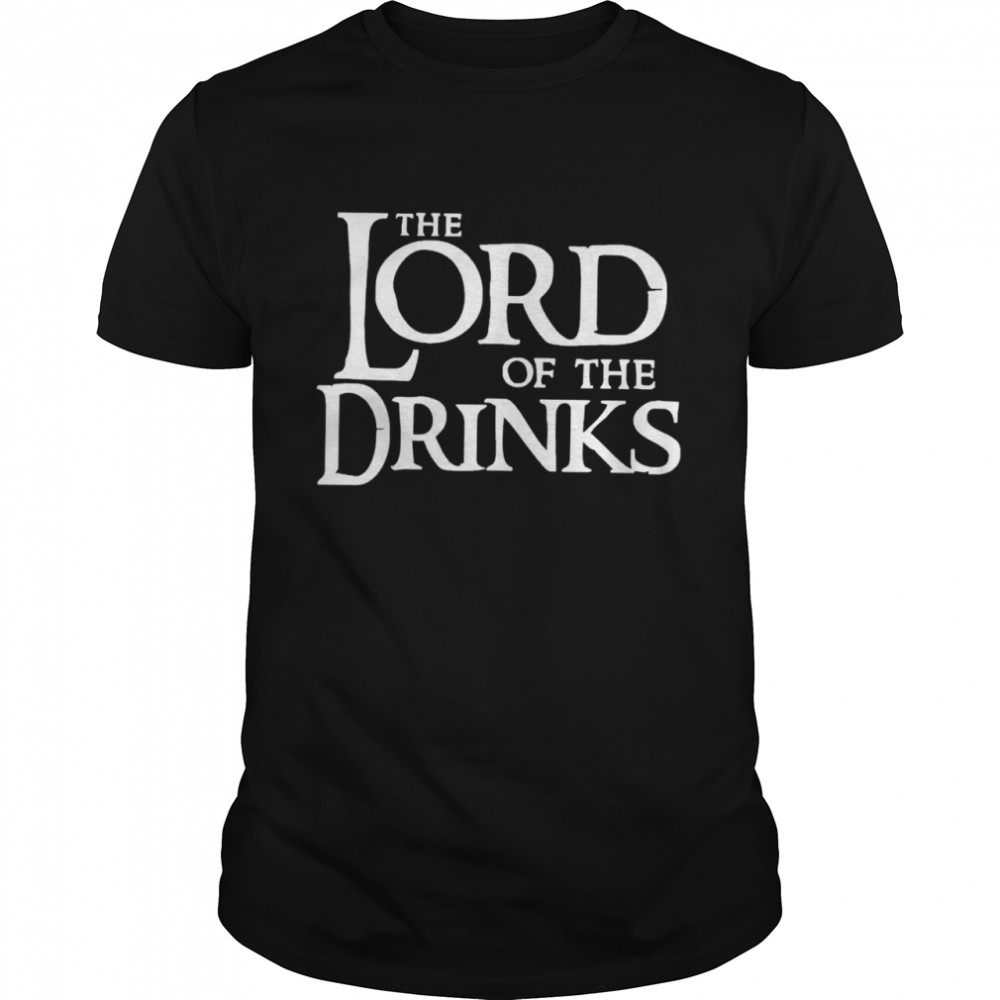Lord of the drinks shirt