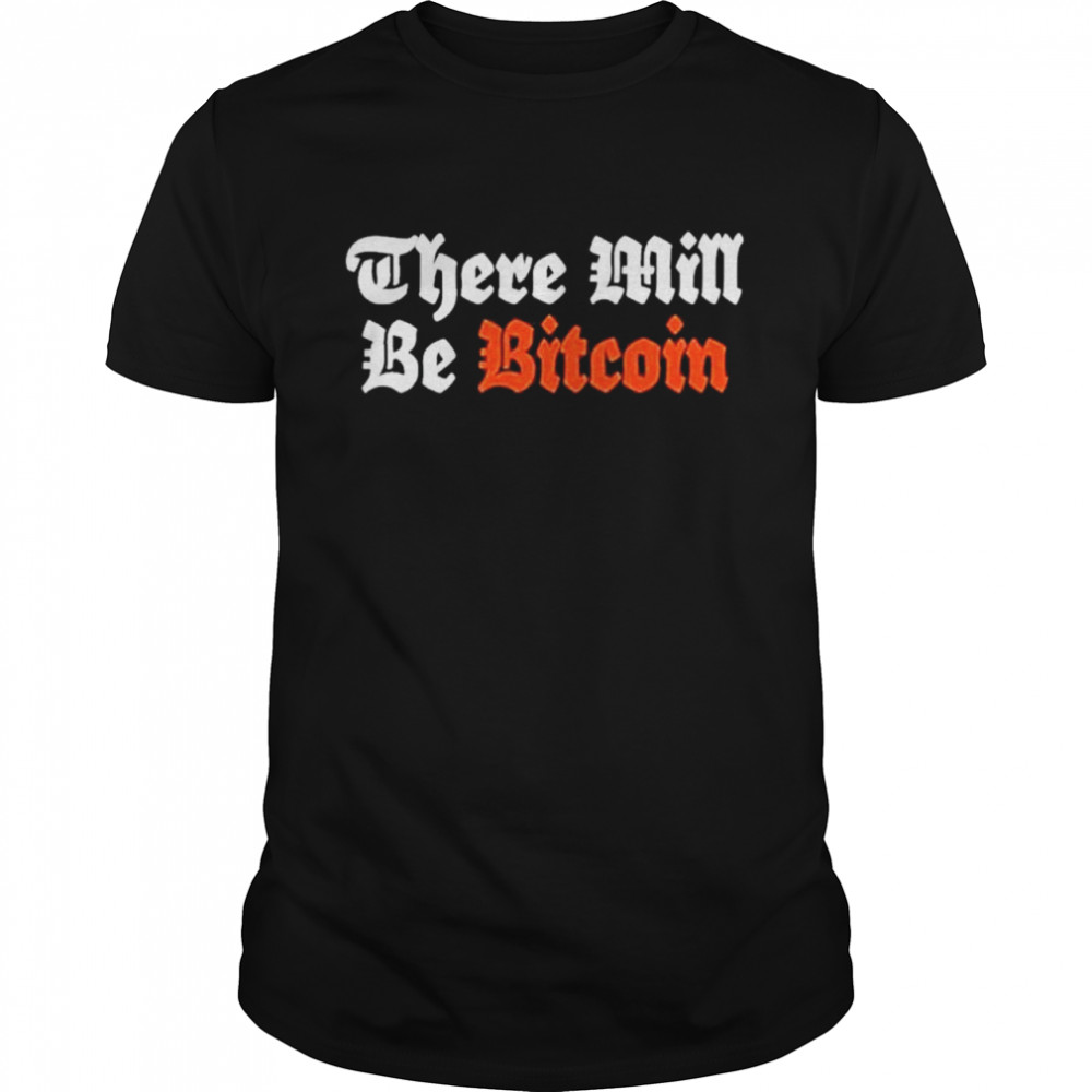 There will be bitcoin shirt