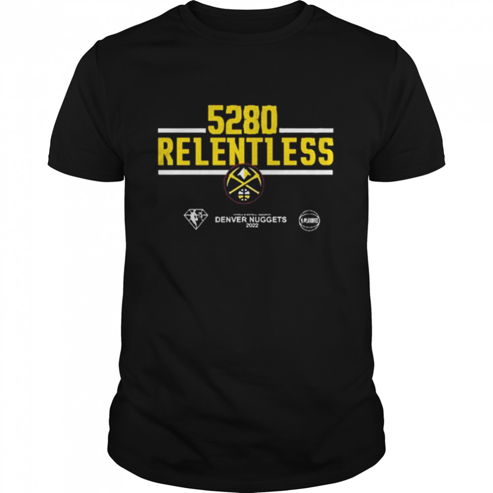 Denver nuggets 5280 relentless shirt