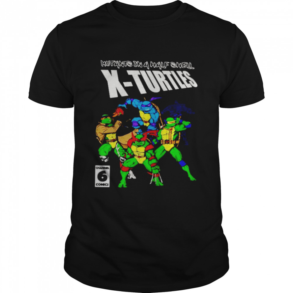 Mutants in a half shell x-turtles shirt