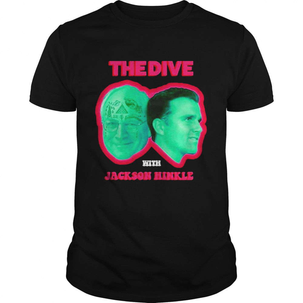 The Dive With Jackson Hinkle T-Shirt