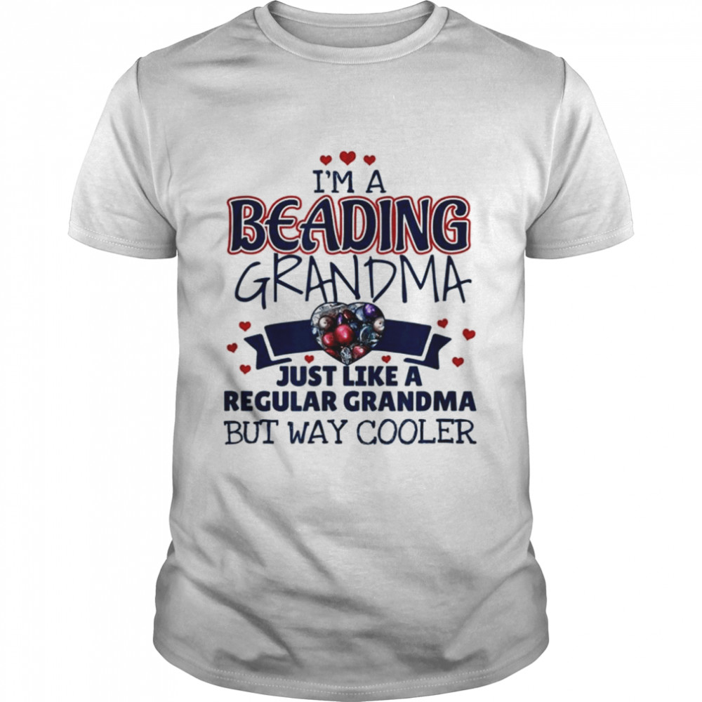 Beading Grandma Way Cooler Shirt