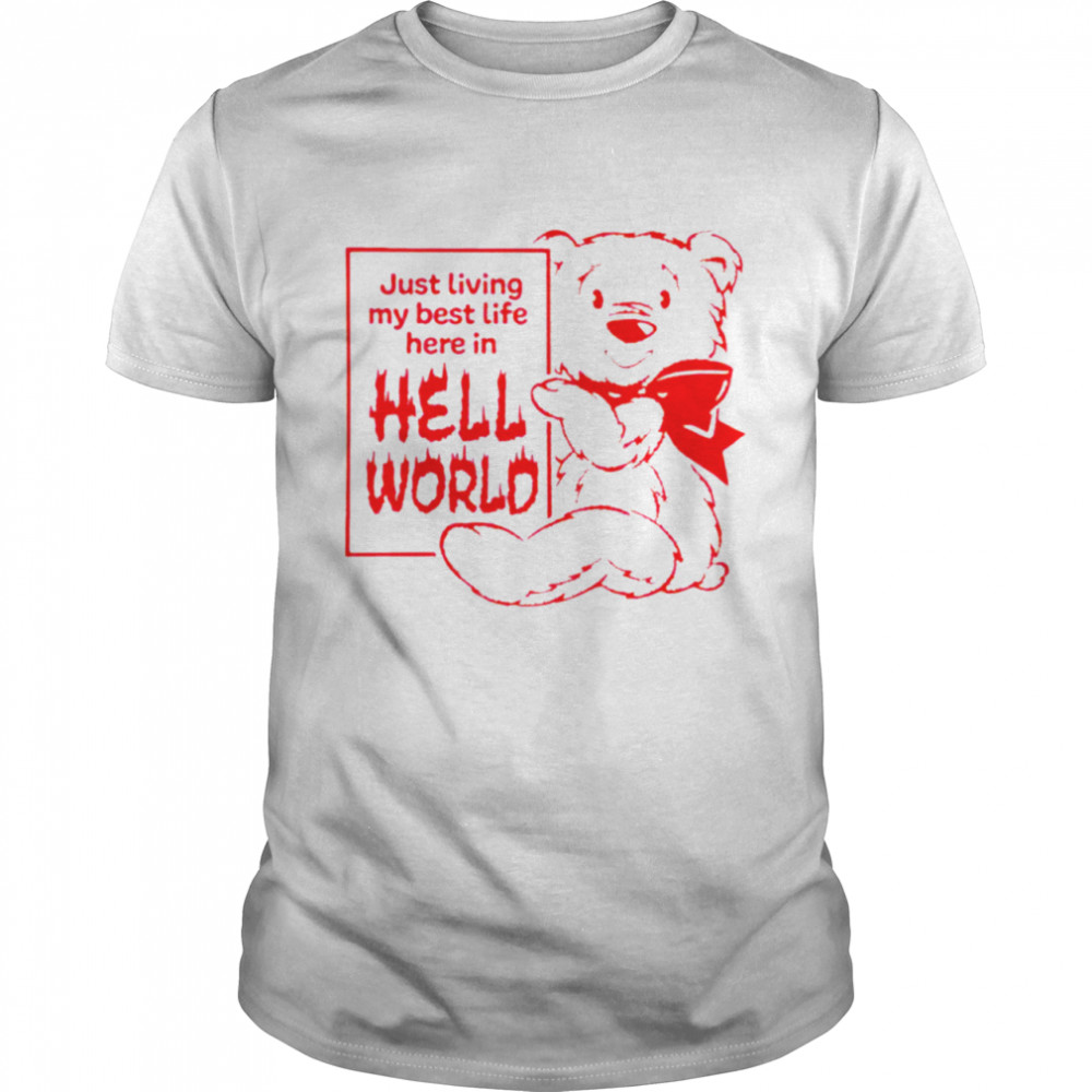 Just living my best life here in Hell World shirt Classic Men's T-shirt