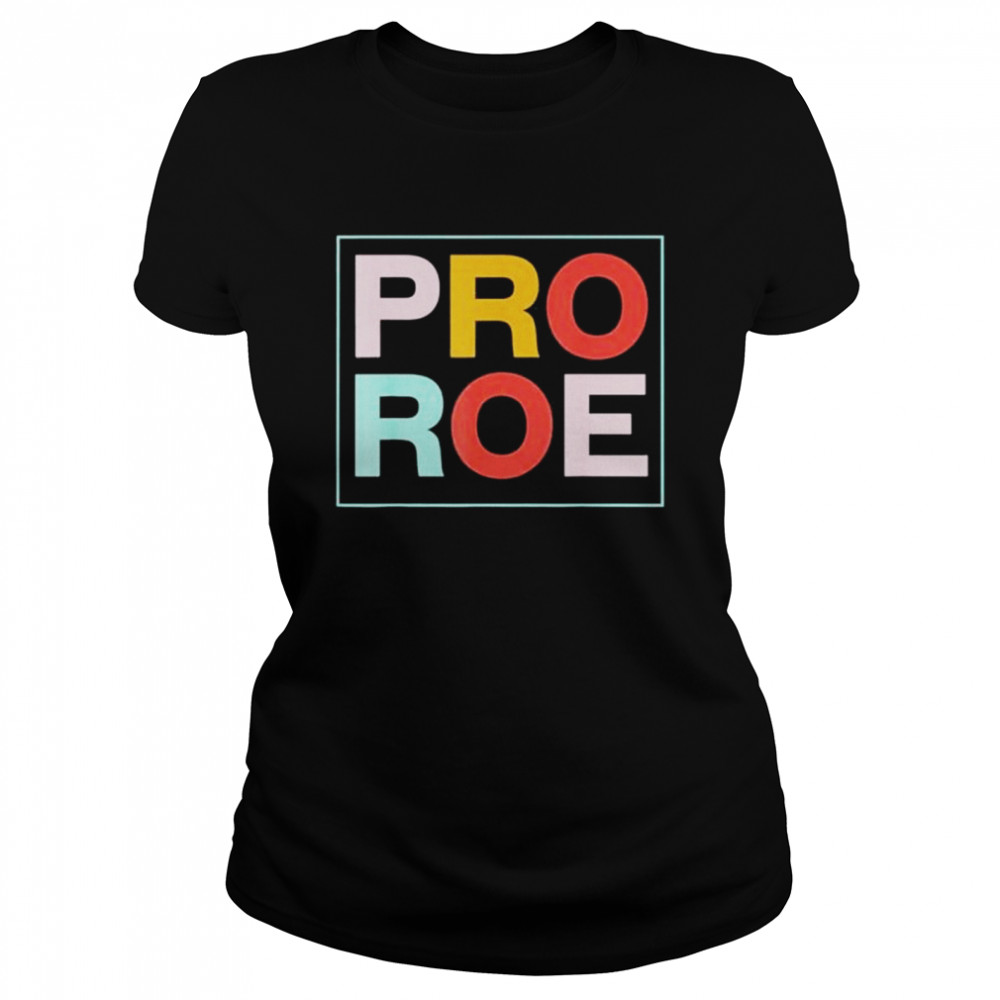 1973 pro roe prochoice feminist shirt Classic Women's T-shirt
