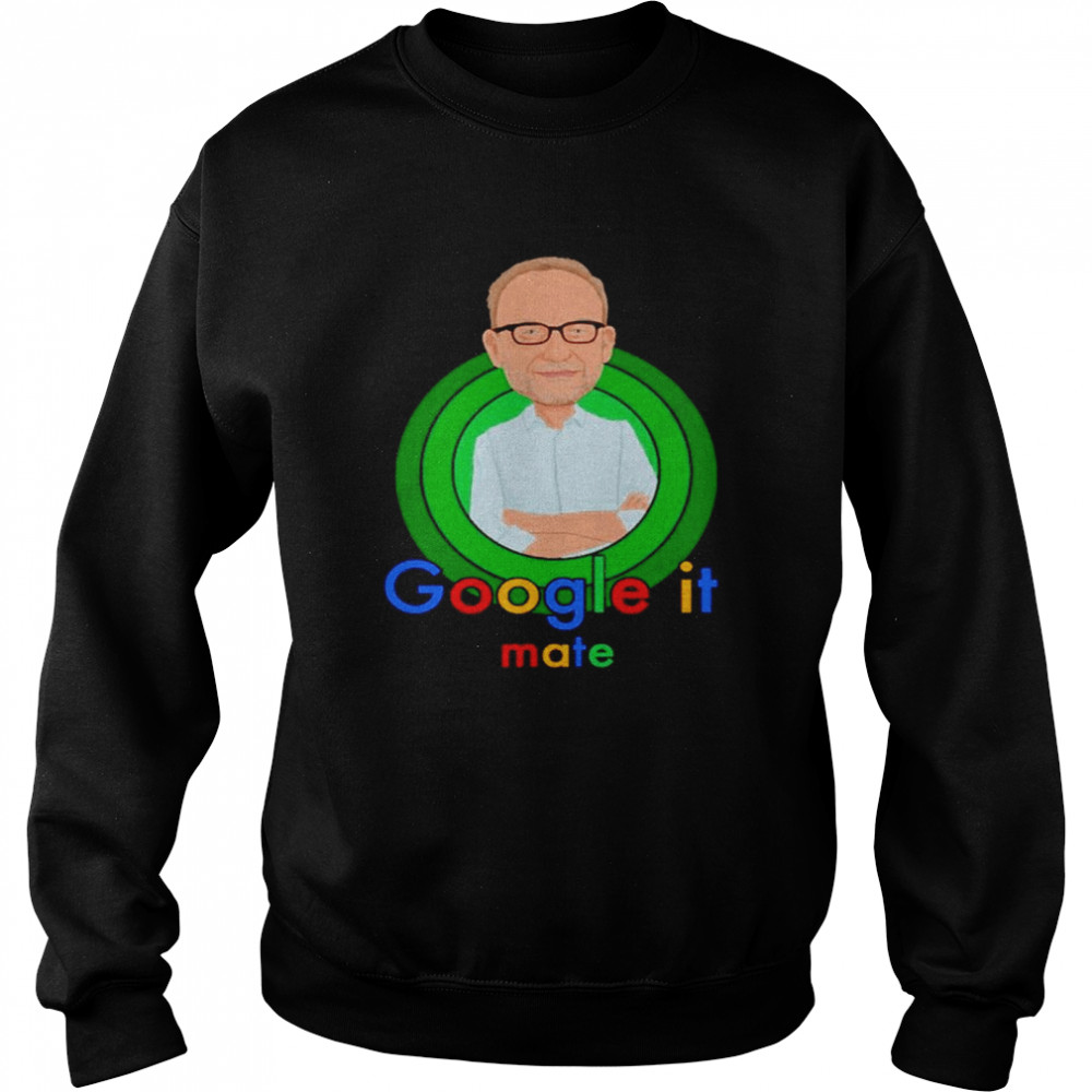 Adam Bandt Google It shirt Unisex Sweatshirt