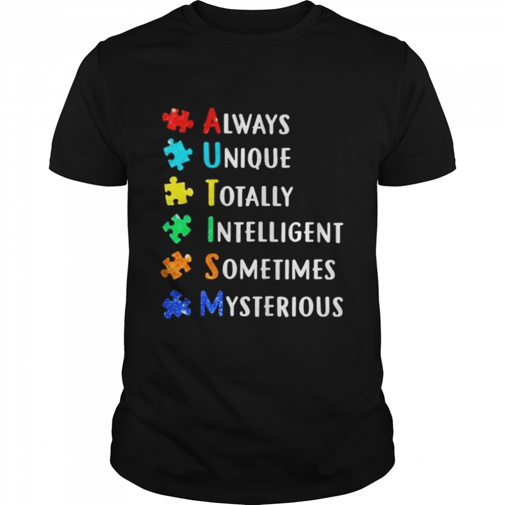 Always unique totally intelligent sometimes mysterious shirt Classic Men's T-shirt