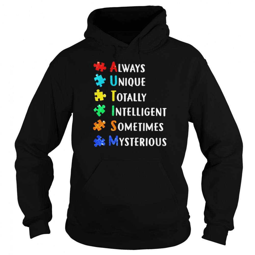 Always unique totally intelligent sometimes mysterious shirt Unisex Hoodie