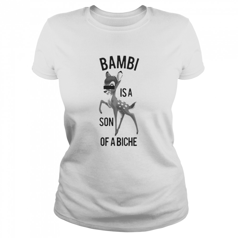 Bambi Is A Son Of A Biche Bambi  Classic Women's T-shirt