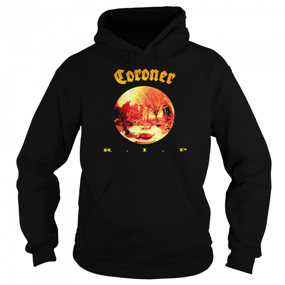 Coroner Rip 2022 T-shirt Unisex Hoodie