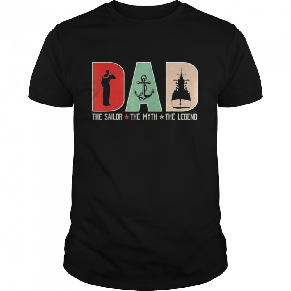 Dad the sailor the myth the legend sailing dad shirt Classic Men's T-shirt