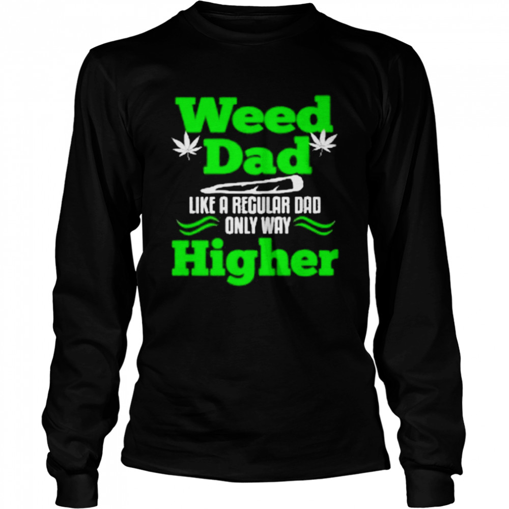Dads against weed shirt Long Sleeved T-shirt