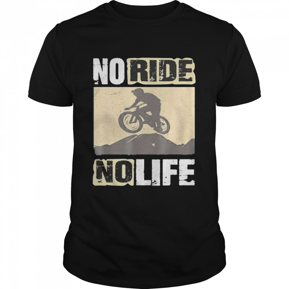 Downhill mountainbike no ride no life fahrrad shirt
