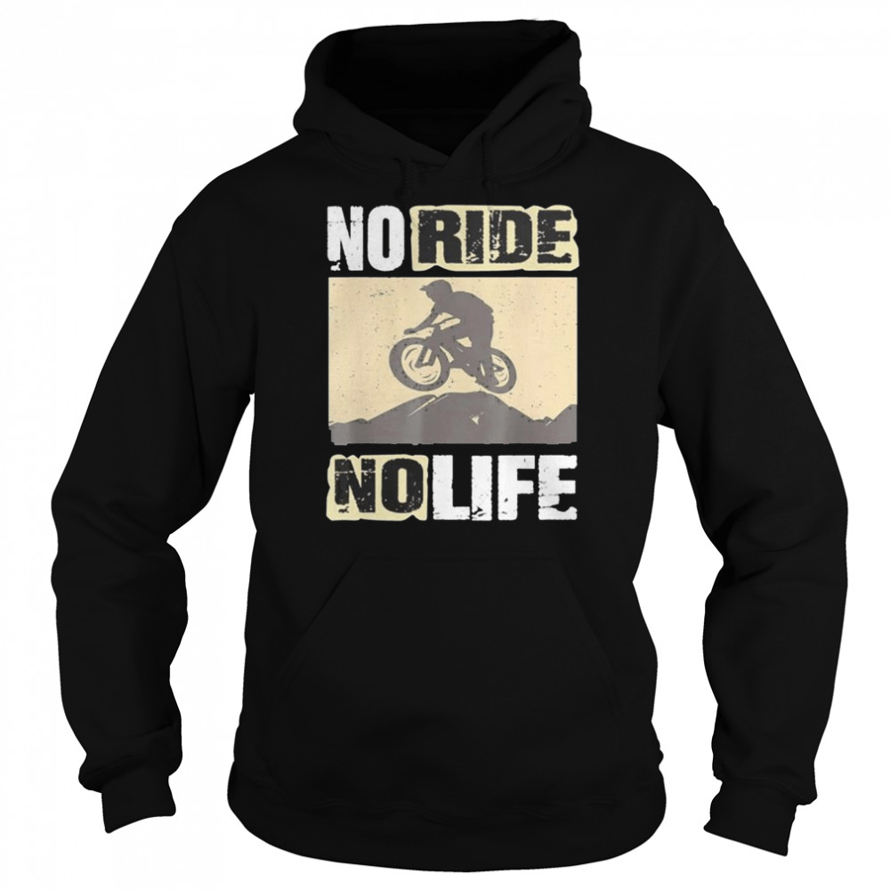 Downhill mountainbike no ride no life fahrrad shirt Unisex Hoodie