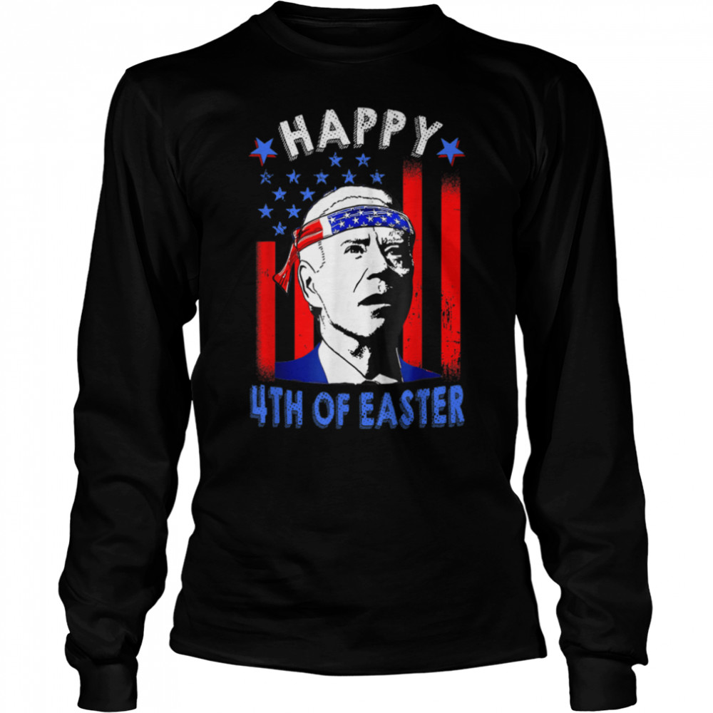 Funny Joe Biden Happy 4th Of Easter American Flag 4th Of T- B0B187QP5Z Long Sleeved T-shirt