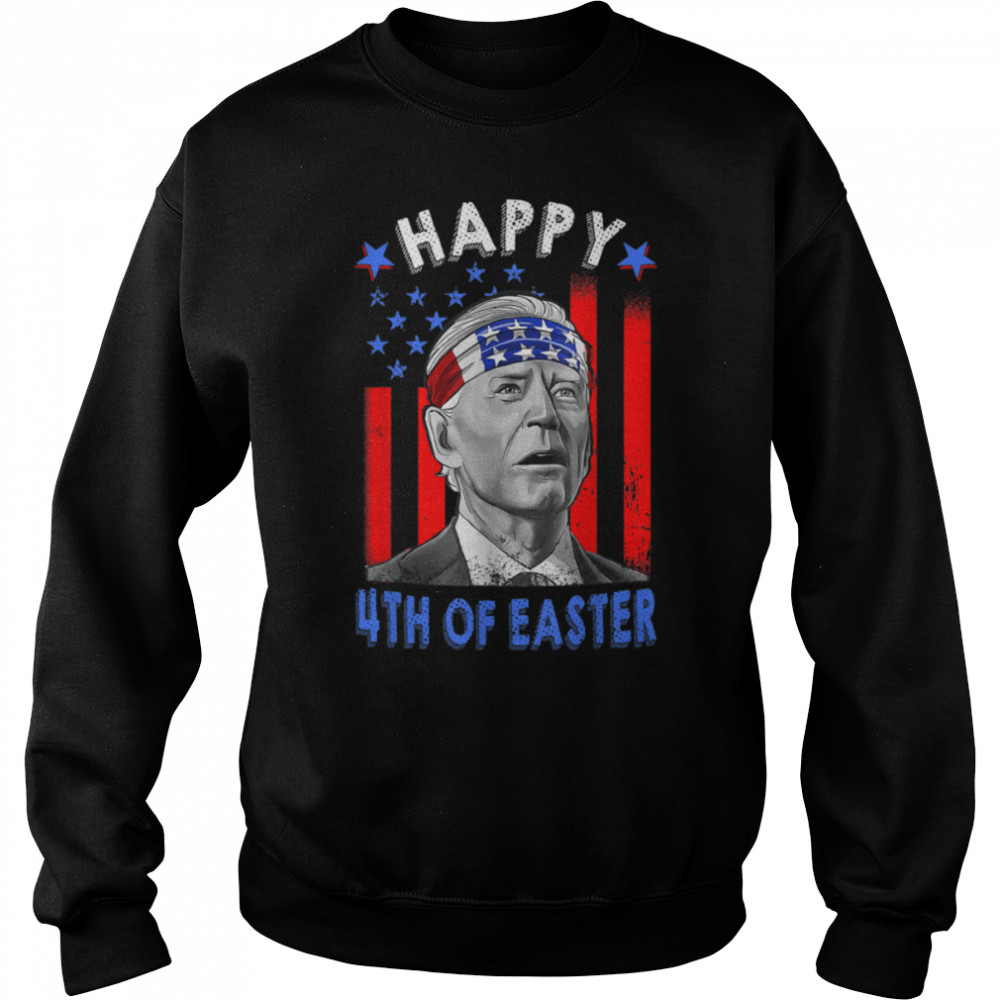 Funny Joe Biden Happy 4th Of Easter US Flag 4th Of July T- B0B186LDX1 Unisex Sweatshirt