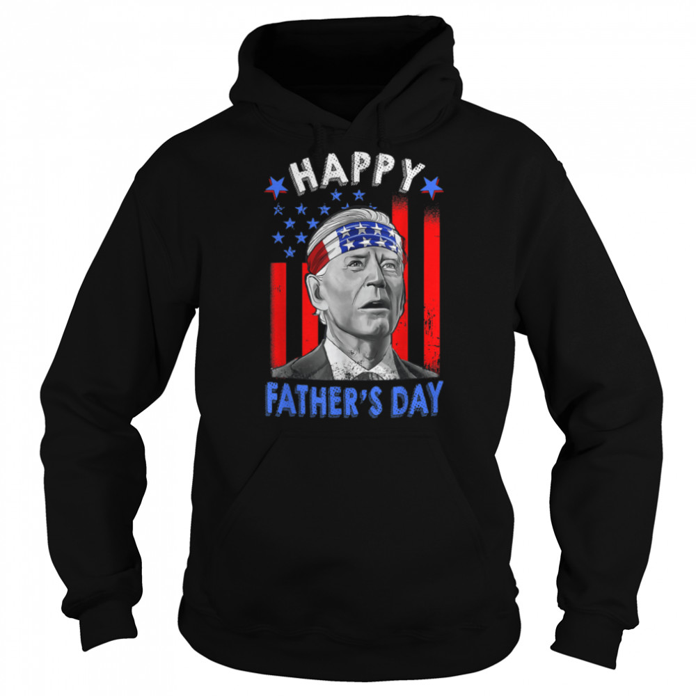 Funny Joe Biden Happy Father's Day US Flag 4th Of July T- B0B185TJ3X Unisex Hoodie