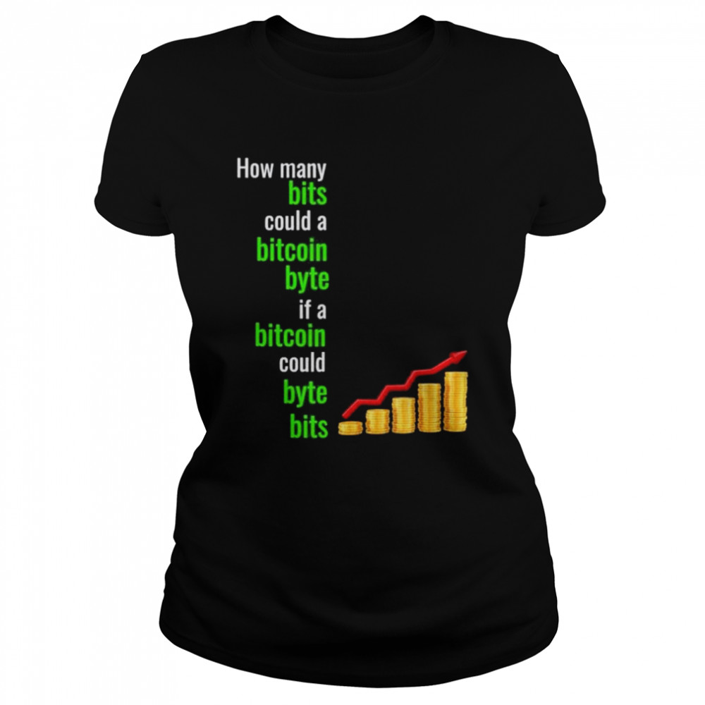How many bits could a bitcoin byte if a bitcoin could byte shirt Classic Women's T-shirt