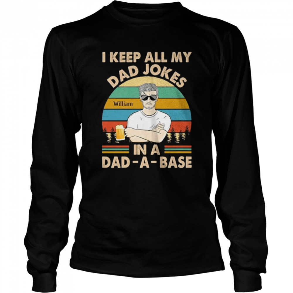 I keep all my dad jokes in a dadabase father gifts for dad personalized custom shirt Long Sleeved T-shirt
