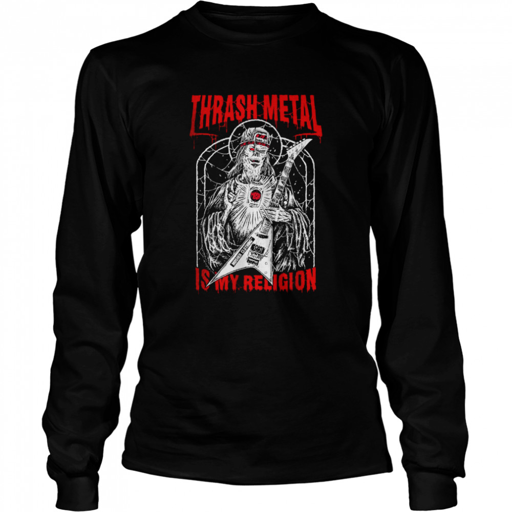 Mens Thrash Metal is My Religion T- Long Sleeved T-shirt