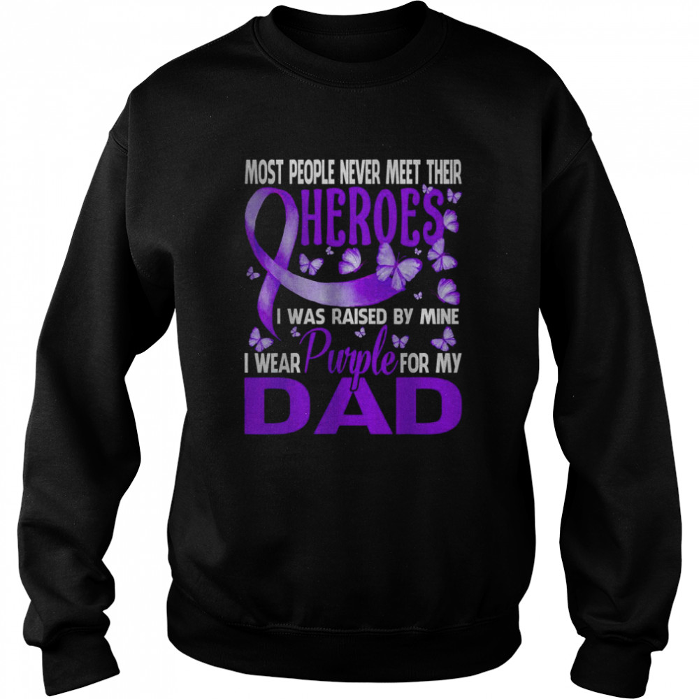 My Heroes I Wear Purple For My Dad Pancreatic Cancer  Unisex Sweatshirt