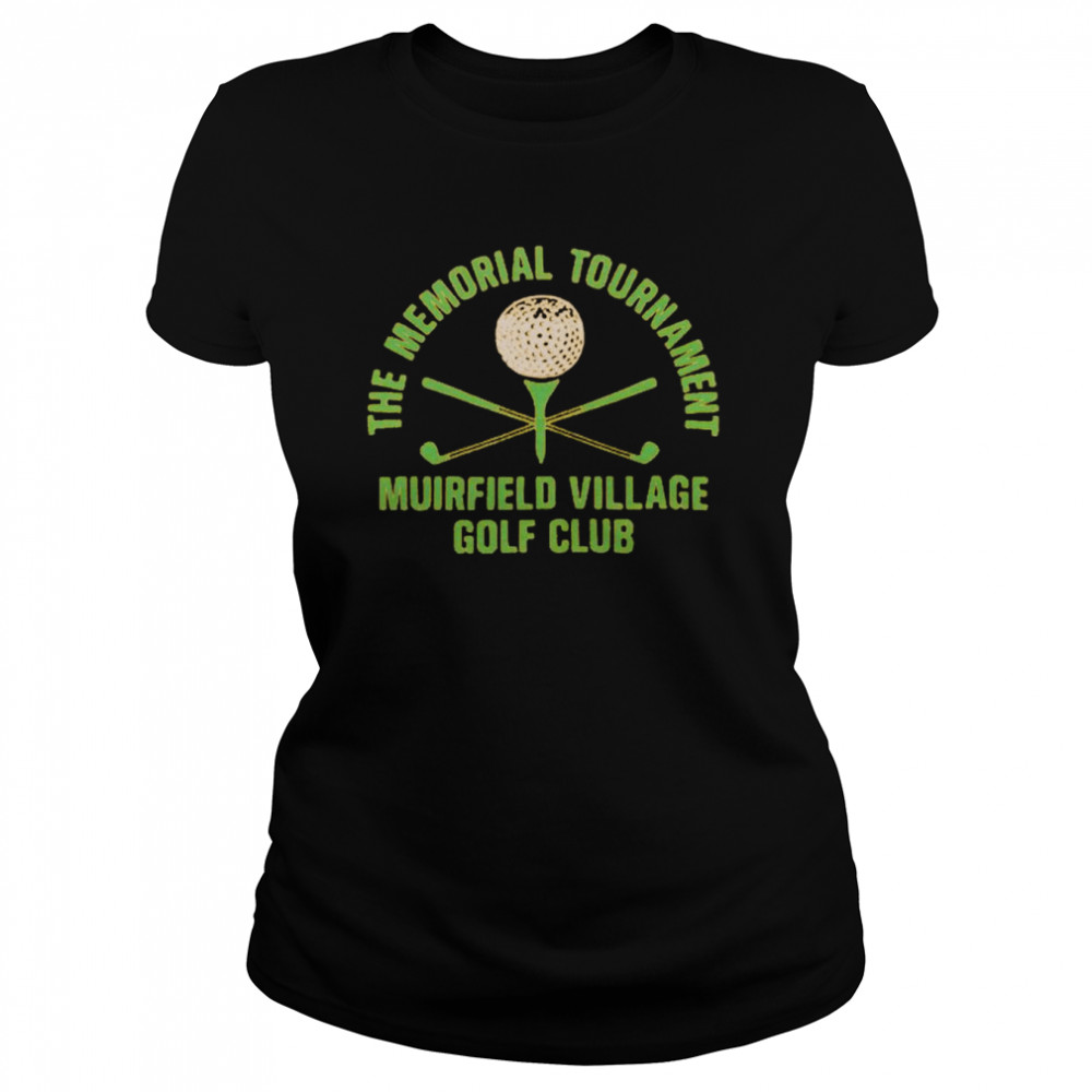 the memorial tournament muirfield village golf club shirt Classic Women's T-shirt